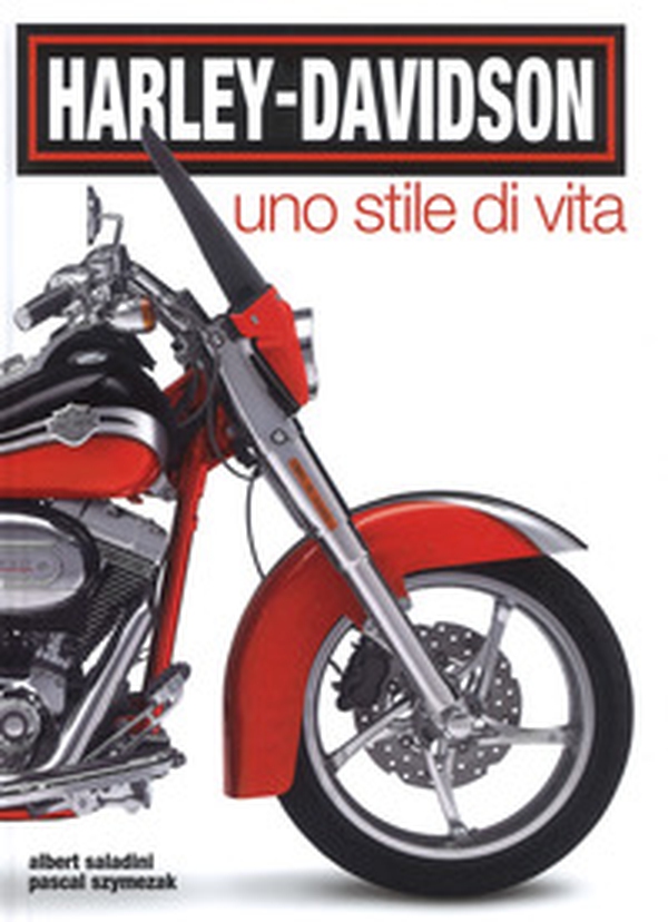 Harley-Davidson. Uno stile di vita - Librerie.coop Harley-Davidson. Uno stile di vita - Librerie.coop
