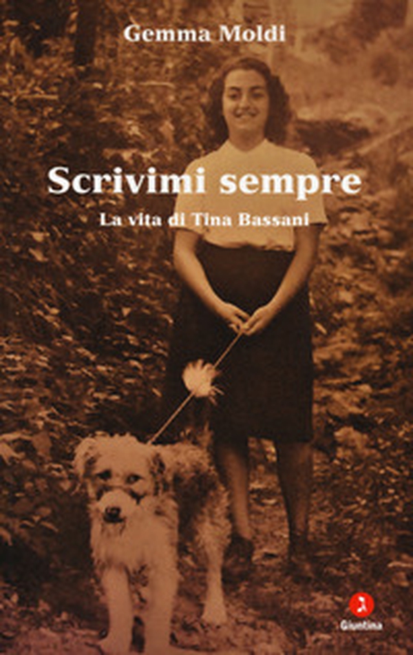 Scrivimi sempre. La vita di Tina Bassani - Librerie.coop Scrivimi sempre. La vita di Tina Bassani - Librerie.coop