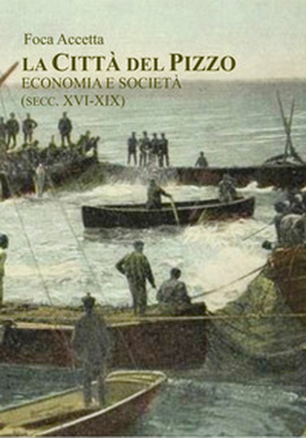 La città del pizzo. Economia e società (secc. XVI-XIX) - Librerie.coop La città del pizzo. Economia e società (secc. XVI-XIX) - Librerie.coop