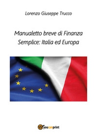Manualetto breve di finanza semplice: Italia ed Europa - Librerie.coop