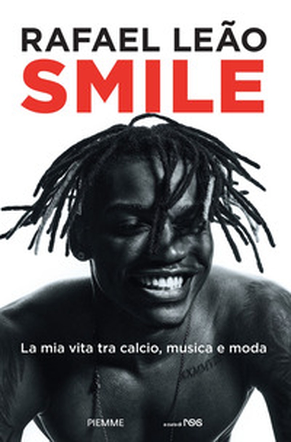 Smile. La mia vita tra calcio, musica e moda - Librerie.coop Smile. La mia vita tra calcio, musica e moda - Librerie.coop
