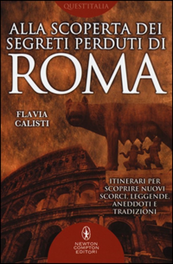 Alla scoperta dei segreti perduti di Roma - Librerie.coop Alla scoperta dei segreti perduti di Roma - Librerie.coop