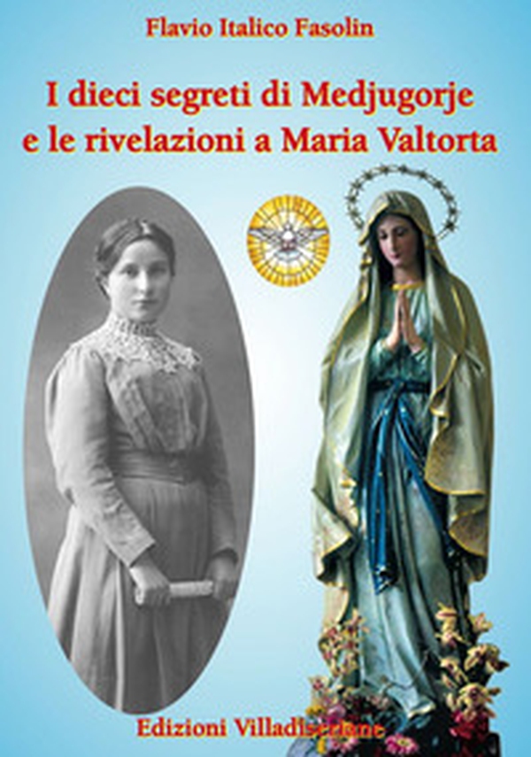 I dieci segreti di Medjugorje e le rivelazioni a Maria Valtorta - Librerie.coop I dieci segreti di Medjugorje e le rivelazioni a Maria Valtorta - Librerie.coop
