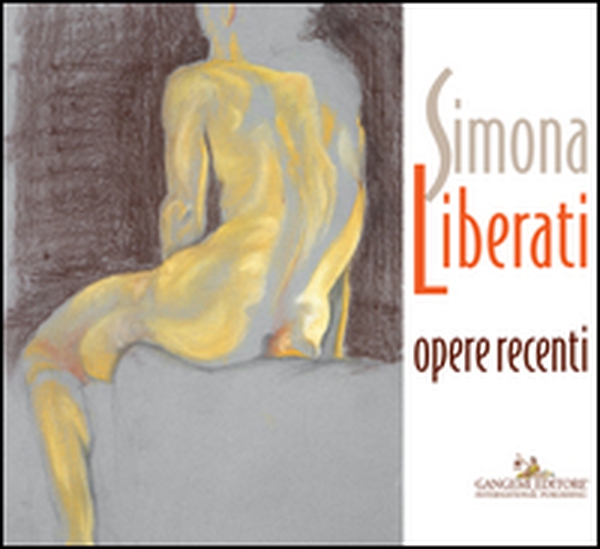 Simona Liberati. Opere recenti - Librerie.coop Simona Liberati. Opere recenti - Librerie.coop