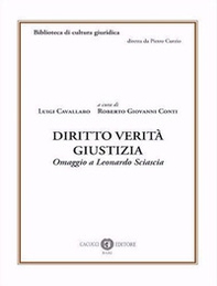 Diritto verità giustizia. Omaggio a Leonardo Sciascia - Librerie.coop