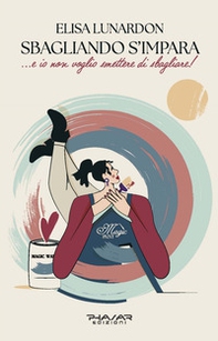 Sbagliando s'impara... e io non voglio smettere di sbagliare! - Librerie.coop