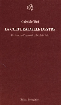 La cultura delle destre. Alla ricerca dell'egemonia culturale in Italia - Librerie.coop La cultura delle destre. Alla ricerca dell'egemonia culturale in Italia - Librerie.coop