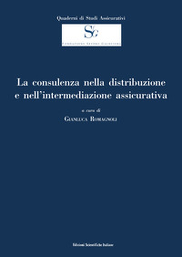 La consulenza nella distribuzione e nell'intermediazione assicurativa - Librerie.coop La consulenza nella distribuzione e nell'intermediazione assicurativa - Librerie.coop