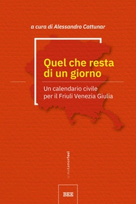 Quel che resta di un giorno. Un calendario civile per il Friuli Venezia Giulia - Librerie.coop