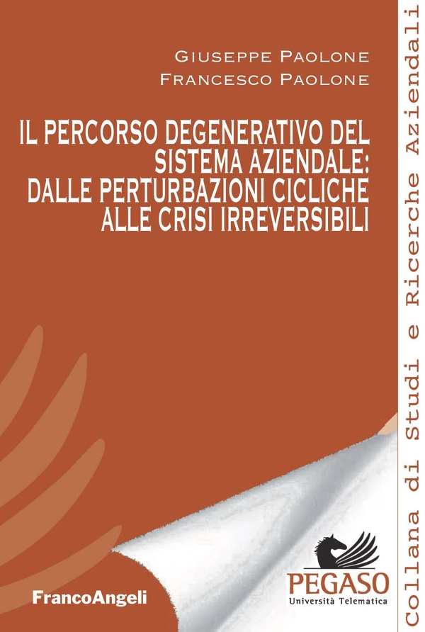 Il percorso degenerativo del sistema aziendale: dalle perturbazioni cicliche alle crisi irreversibili - Librerie.coop Il percorso degenerativo del sistema aziendale: dalle perturbazioni cicliche alle crisi irreversibili - Librerie.coop
