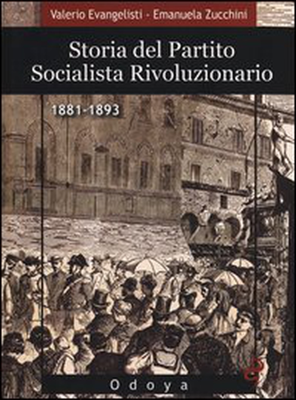 Storia del Partito Socialista Rivoluzionario (1881-1893) - Librerie.coop Storia del Partito Socialista Rivoluzionario (1881-1893) - Librerie.coop