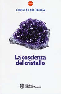La coscienza del cristallo - Librerie.coop La coscienza del cristallo - Librerie.coop