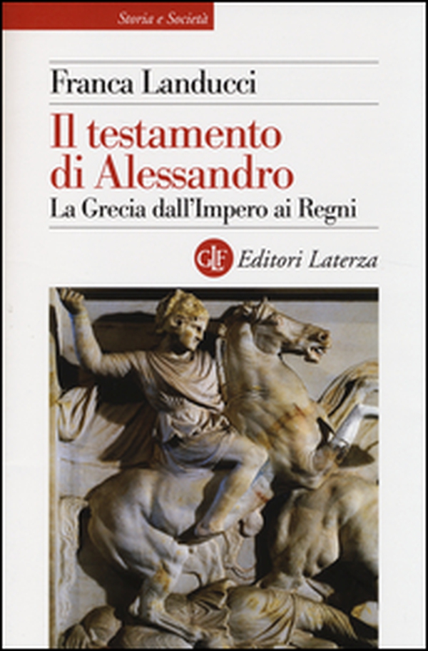 Il testamento di Alessandro. La Grecia dall'impero ai regni - Librerie.coop Il testamento di Alessandro. La Grecia dall'impero ai regni - Librerie.coop