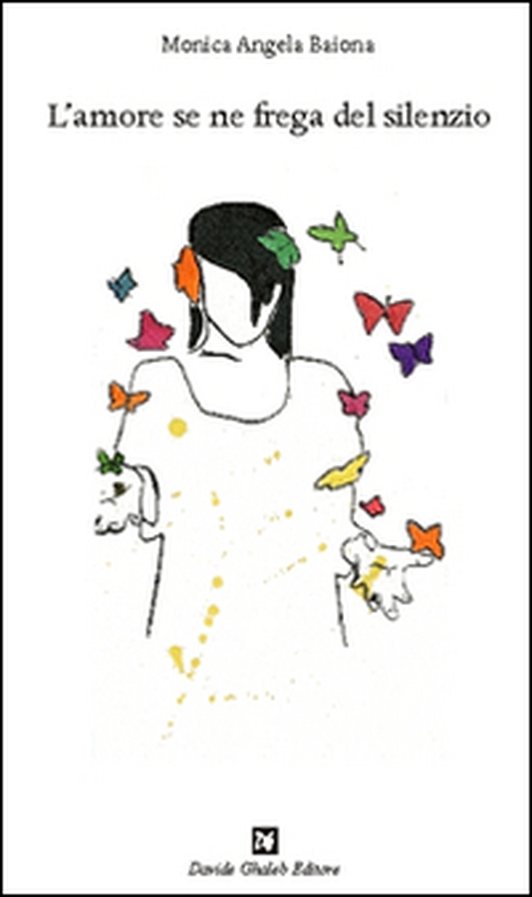 L'amore se ne frega del silenzio - Librerie.coop L'amore se ne frega del silenzio - Librerie.coop