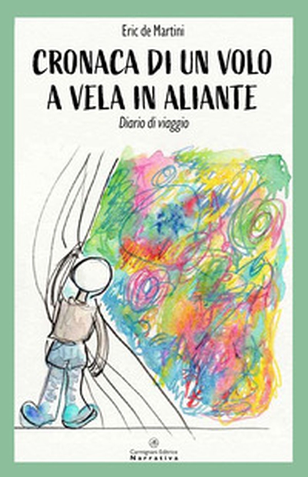 Cronaca di un volo a vela in aliante. Diario di viaggio - Librerie.coop