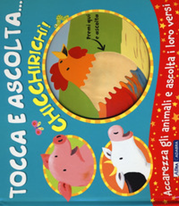 Chicchirichì! Tocca e ascolta... - Librerie.coop Chicchirichì! Tocca e ascolta... - Librerie.coop