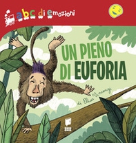 Un pieno di euforia. Abc di emozioni - Librerie.coop