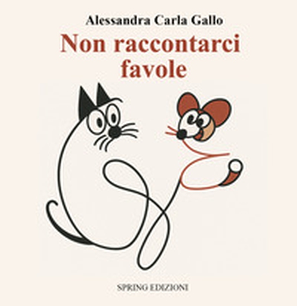 Non raccontarci favole - Librerie.coop Non raccontarci favole - Librerie.coop
