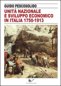Unità nazionale e sviluppo economico in Italia 1750-1913 - Librerie.coop