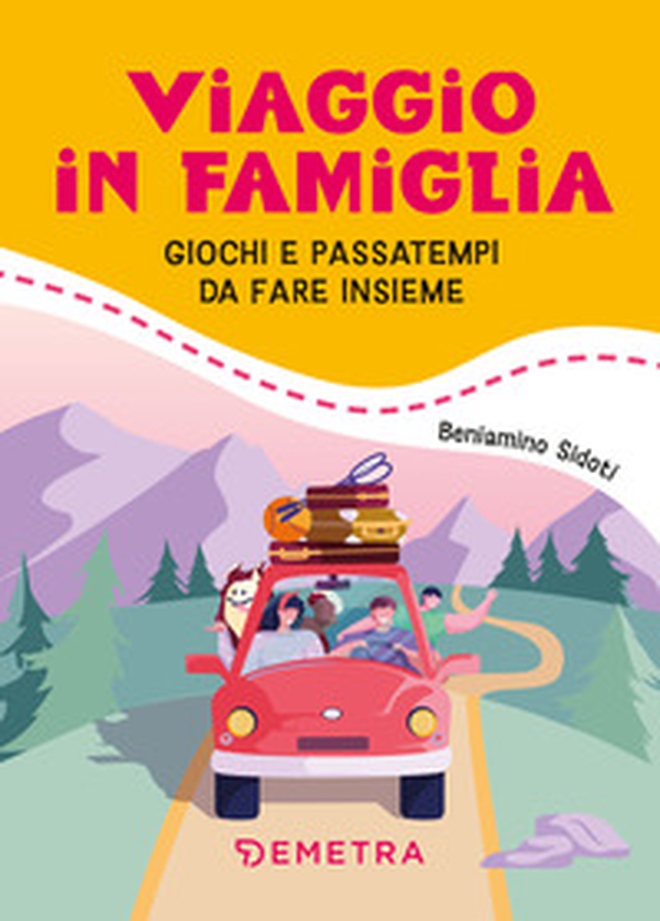 Viaggio in famiglia. Giochi e passatempi da fare in macchina - Librerie.coop Viaggio in famiglia. Giochi e passatempi da fare in macchina - Librerie.coop