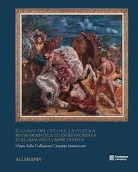 Il corpo del colore. La pittura neoromantica ed espressionista italiana degli anni Trenta - Librerie.coop
