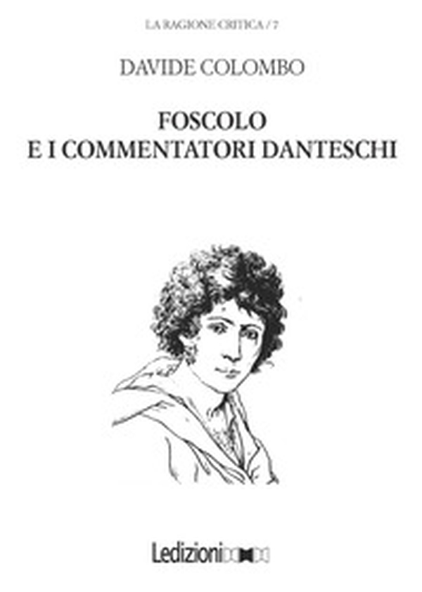Foscolo e i commentatori danteschi - Librerie.coop Foscolo e i commentatori danteschi - Librerie.coop