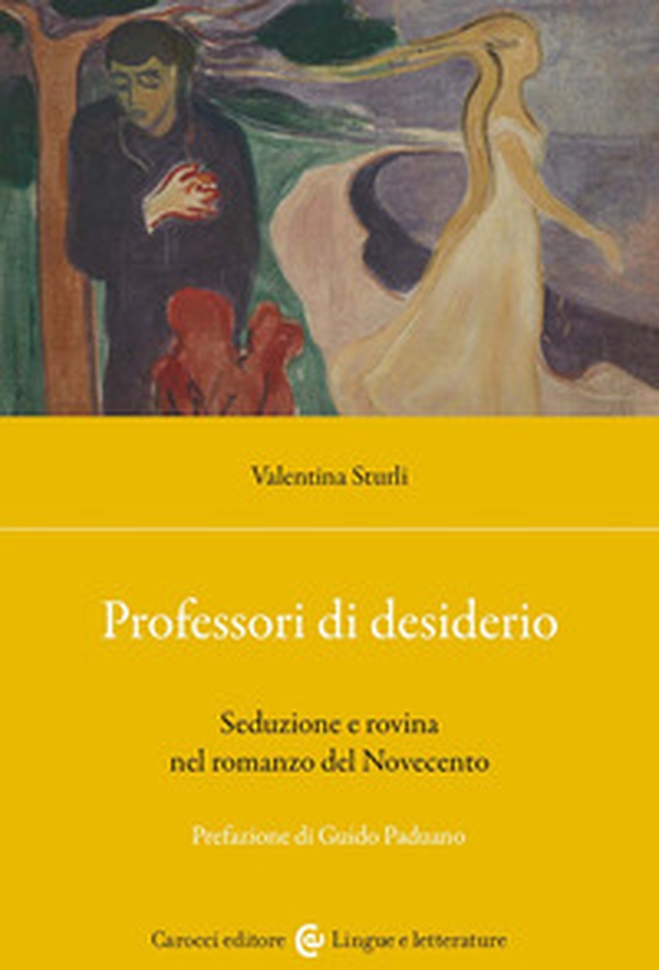 Professori di desiderio. Seduzione e rovina nel romanzo del Novecento - Librerie.coop Professori di desiderio. Seduzione e rovina nel romanzo del Novecento - Librerie.coop