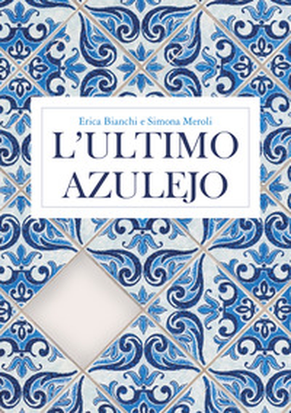 L'ultimo azulejo - Librerie.coop L'ultimo azulejo - Librerie.coop