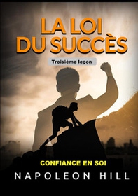 La loi du succés. Troisième leçon. Confiance en soi - Librerie.coop La loi du succés. Troisième leçon. Confiance en soi - Librerie.coop