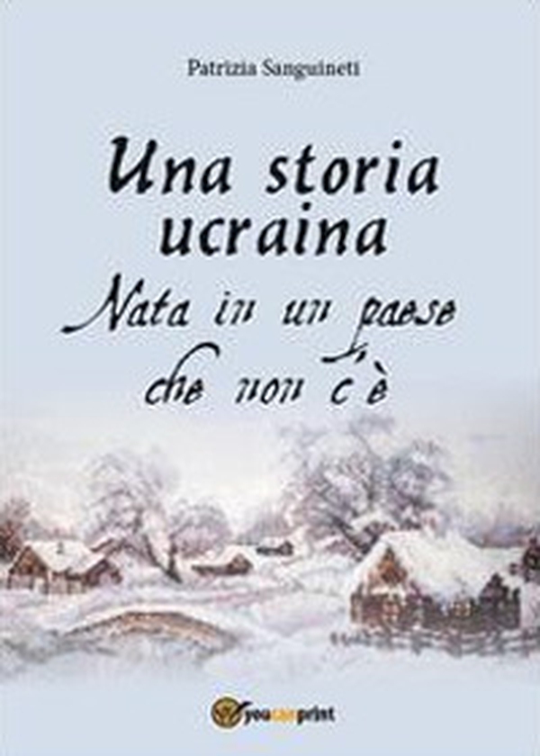 Una storia ucraina. Nata in un paese che non c'è - Librerie.coop Una storia ucraina. Nata in un paese che non c'è - Librerie.coop