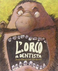 L'orco e il dentista - Librerie.coop