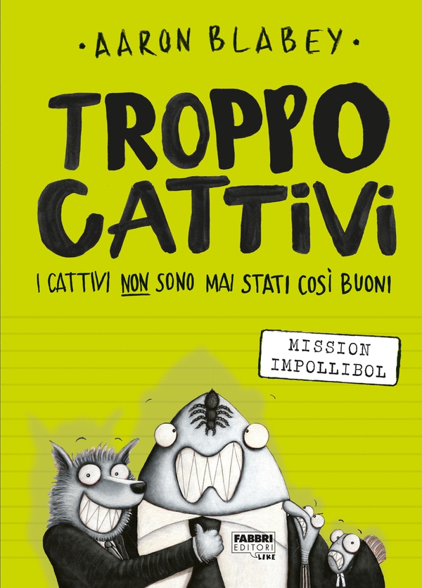 Troppo cattivi. 2 Mission Impollibol - Librerie.coop Troppo cattivi. 2 Mission Impollibol - Librerie.coop