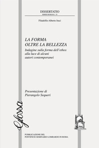 La forma oltre la bellezza. Indagine sulla forma dell'ethos alla luce di alcuni autori contemporanei - Librerie.coop La forma oltre la bellezza. Indagine sulla forma dell'ethos alla luce di alcuni autori contemporanei - Librerie.coop