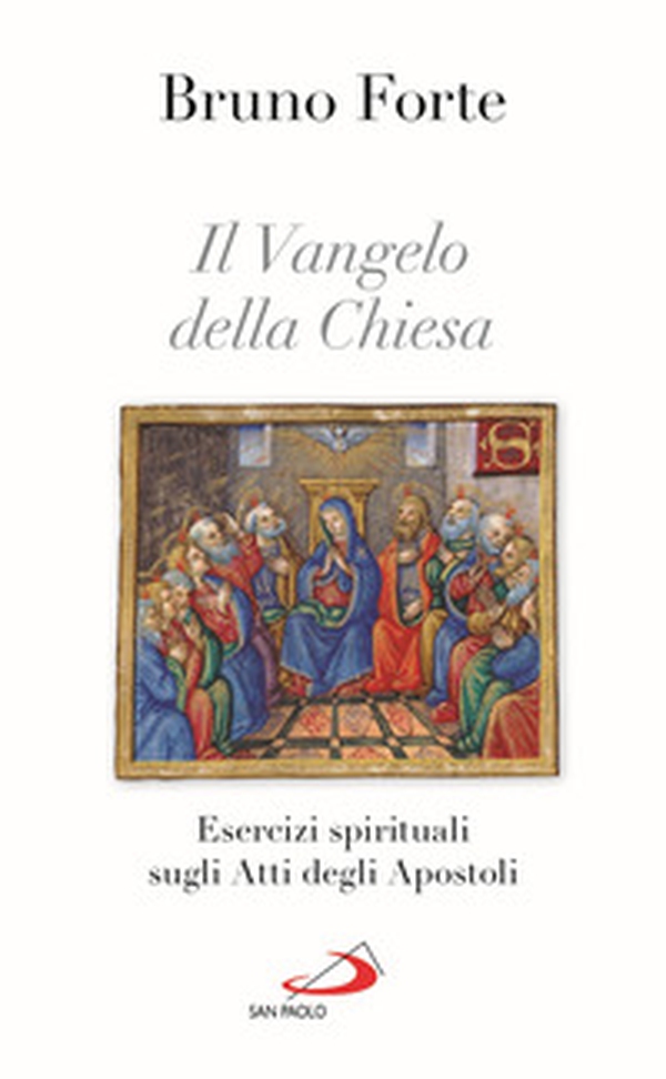 Il Vangelo della Chiesa. Esercizi spirituali sugli Atti degli Apostoli - Librerie.coop Il Vangelo della Chiesa. Esercizi spirituali sugli Atti degli Apostoli - Librerie.coop