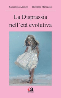 La disprassia nell'età evolutiva - Librerie.coop La disprassia nell'età evolutiva - Librerie.coop