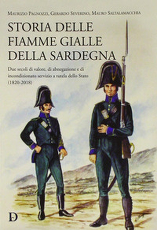 Storia delle fiamme gialle della Sardegna. Due secoli di valore, di abnegazione e di incondizionato servizio a tutela dello Stato (1820-2018) - Librerie.coop Storia delle fiamme gialle della Sardegna. Due secoli di valore, di abnegazione e di incondizionato servizio a tutela dello Stato (1820-2018) - Librerie.coop