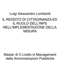 Il reddito di cittadinanza ed il ruolo dell'INPS nell'implementazione della misura. Master di II Livello in Management delle Amministrazioni Pubbliche - Librerie.coop