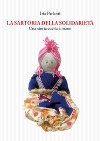 La sartoria della solidarietà. Una storia cucita a mano - Librerie.coop