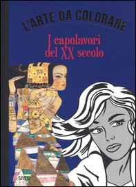 I capolavori del XX secolo. L'arte da colorare - Librerie.coop I capolavori del XX secolo. L'arte da colorare - Librerie.coop