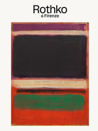 Rothko a Firenze. Ediz. italiana e inglese - Librerie.coop
