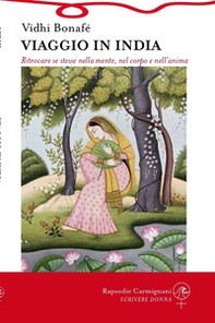 Viaggio in India. Ritrovare se stesse nella mente, nel corpo e nell'anima - Librerie.coop
