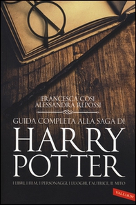 Guida completa alla saga di Harry Potter. I libri, i film, i personaggi, i luoghi, l'autrice, il mito - Librerie.coop Guida completa alla saga di Harry Potter. I libri, i film, i personaggi, i luoghi, l'autrice, il mito - Librerie.coop