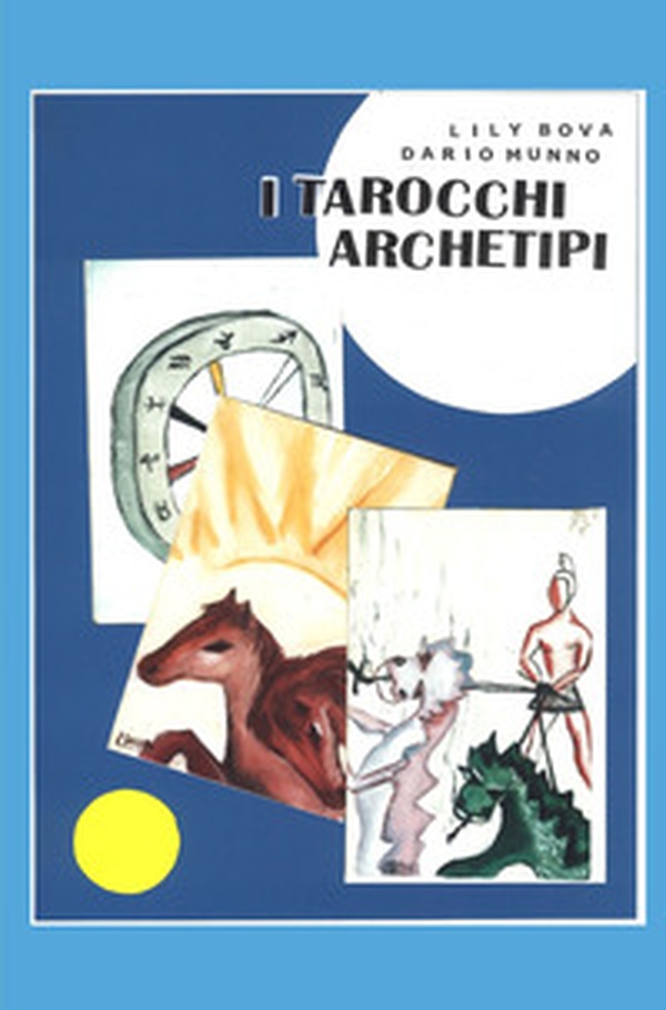 I tarocchi archetipi - Librerie.coop I tarocchi archetipi - Librerie.coop