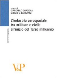 L'industria aerospaziale tra militare e civile all'inizio del terzo millennio - Librerie.coop