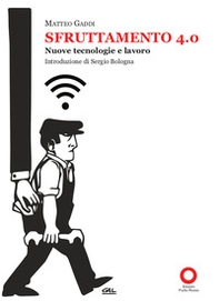 Sfruttamento 4.0. Nuove tecnologie e lavoro - Librerie.coop Sfruttamento 4.0. Nuove tecnologie e lavoro - Librerie.coop