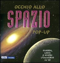 Occhio allo spazio. Libro pop-up - Librerie.coop