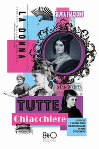 Tutte chiacchiere. Le voci e i silenzi delle donne italiane di fine Ottocento - Librerie.coop