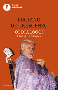 Oi Dialogoi. I dialoghi di Bellavista - Librerie.coop