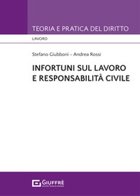 Infortuni sul lavoro e responsabilità civile - Librerie.coop