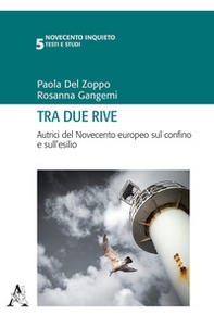 Tra due rive. Autrici del Novecento europeo sul confino e sull'esilio - Librerie.coop
